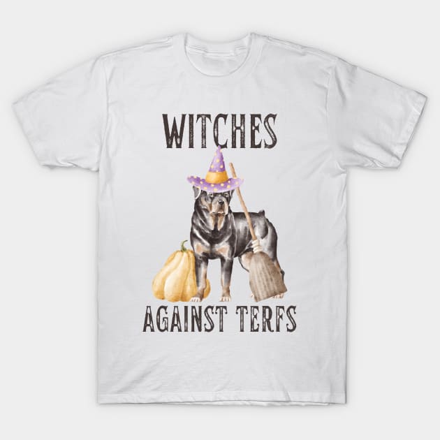 Witches Against TERFs Rottweiler Dog T-Shirt by Caring is Cool